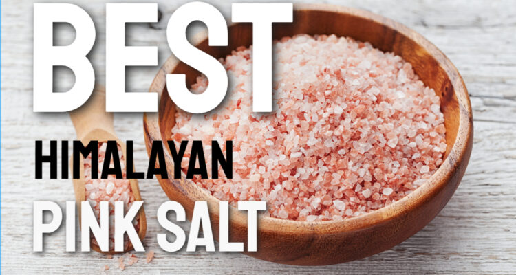 best himalayan pink salt