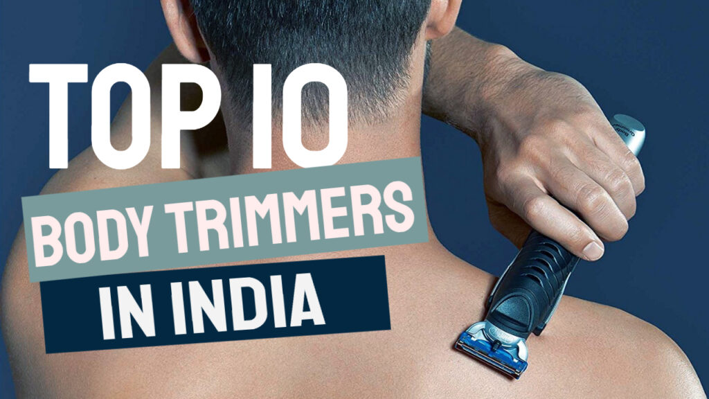 Top Best Body Trimmers In India