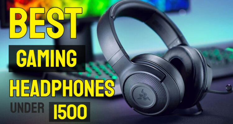 best gaming headphones under 1500