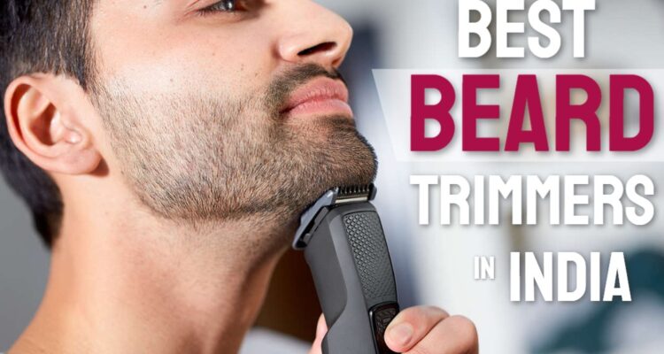 best beard trimmer in india