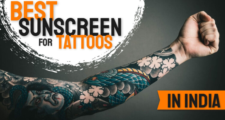 Best sunscreen for tattoos in india