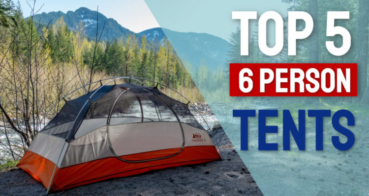 best 6 person tents