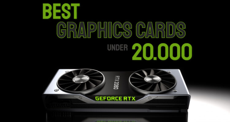 best graphics cards under 20000