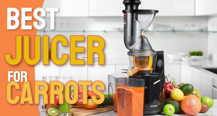 best juicer for carrots