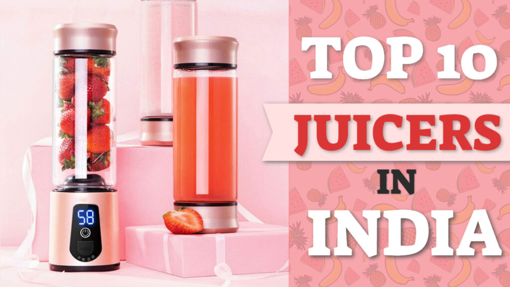 Top 10 Best Juicer in India 2024 Buying Guide & Reviews