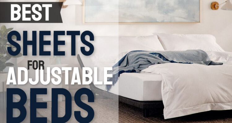 best sheets for adjustable beds